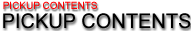 PICK UP CONTENTS